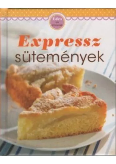 Expressz sütemények - Édes kis könyvek (kemény)