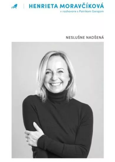 Neslušne nadšená - Henrieta Moravčíková v rozhovore s Patrikom Garajom