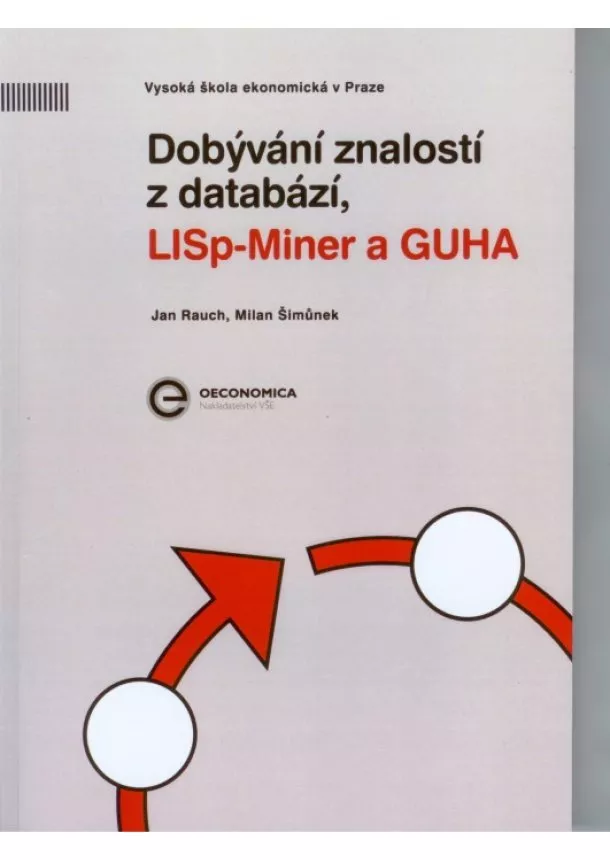 Jan Rauch, Milan Šimůnek - Dobývání znalostí z databází, LISp - Miner a GUHA