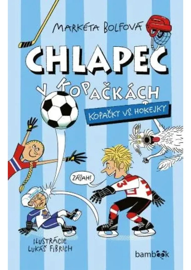 Markéta Bolfová - Chlapec v kopačkách Kopačky vs. hokejky