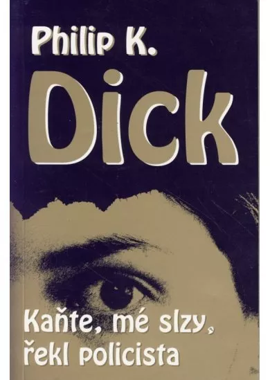 Kaňte, mé slzy, řekl policista