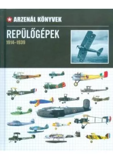 Repülőgépek 1914-1939. /Arzenál könyvek