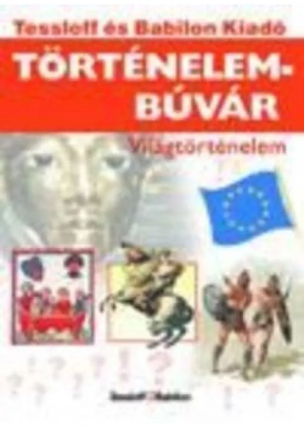 Válogatás - TÖRTÉNELEMBÚVÁR /VILÁGTÖRTÉNELEM