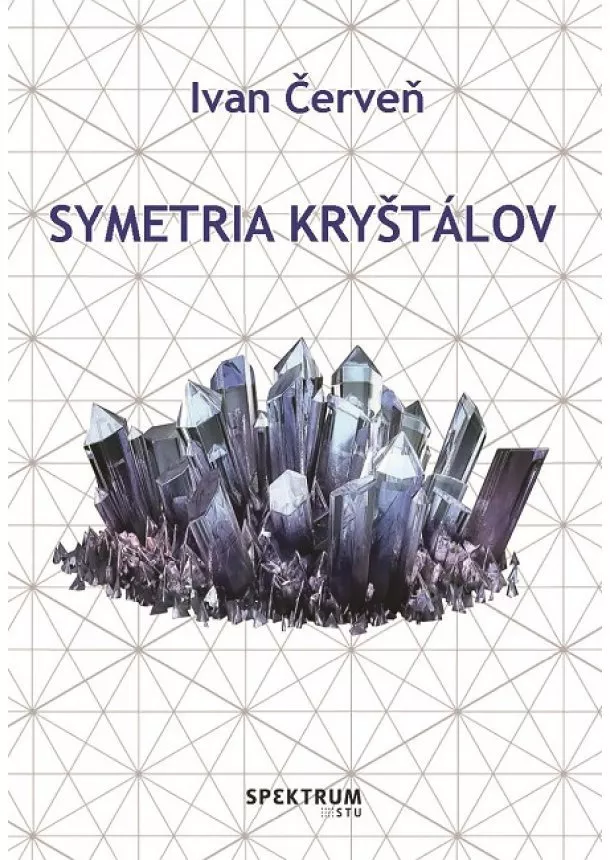 Ivan Červeň - Symetria kryštálov