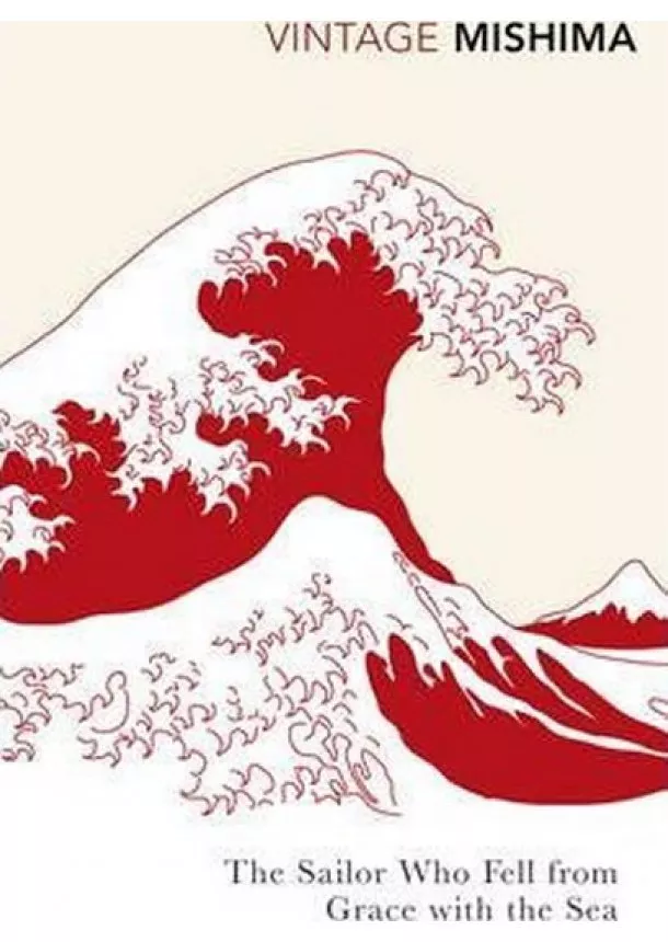 Yukio Mishima - The Sailor who Fell from Grace with the Sea