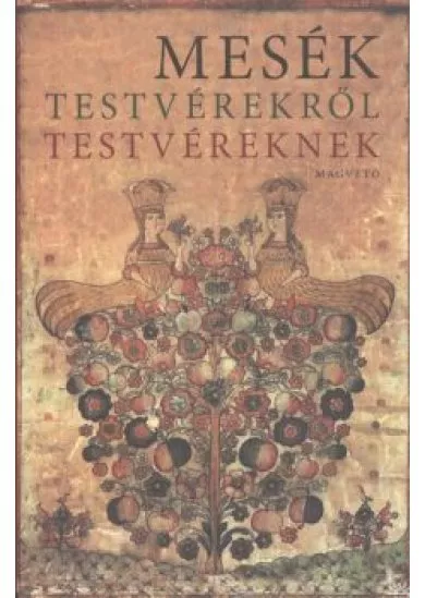 Mesék testvérekről testvéreknek