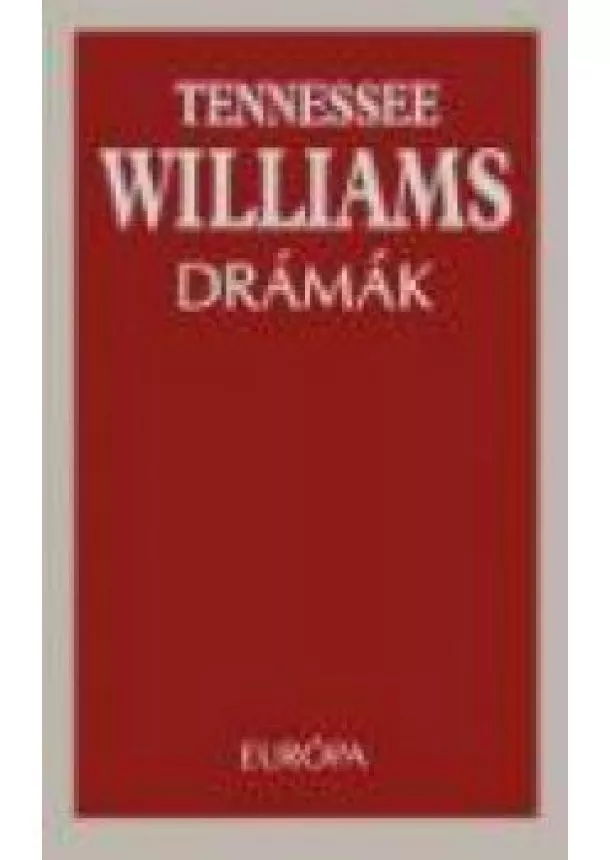 TENNESSEE WILLIAMS - DRÁMÁK (TENNESSEE WILLIAMS)