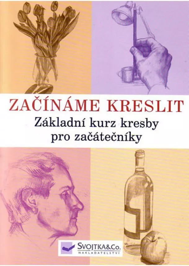 Claire Watson Garcia - Začínáme kreslit - Základní kurz kresby pro začátečníky
