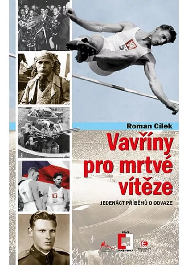 Roman Cílek - Vavříny pro mrtvé vítěze - Jedenáct příběhů o odvaze