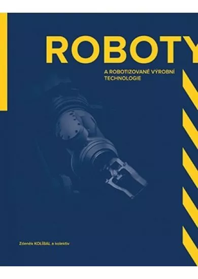 Roboty a robotizované výrobní technologie