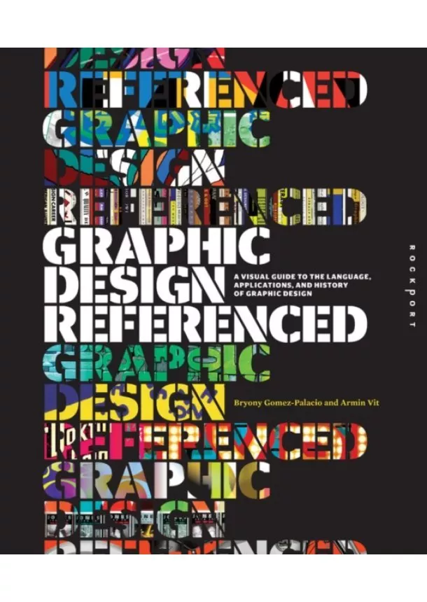Armin Vit, Bryony Gomez Palacio - Graphic Design Referenced
