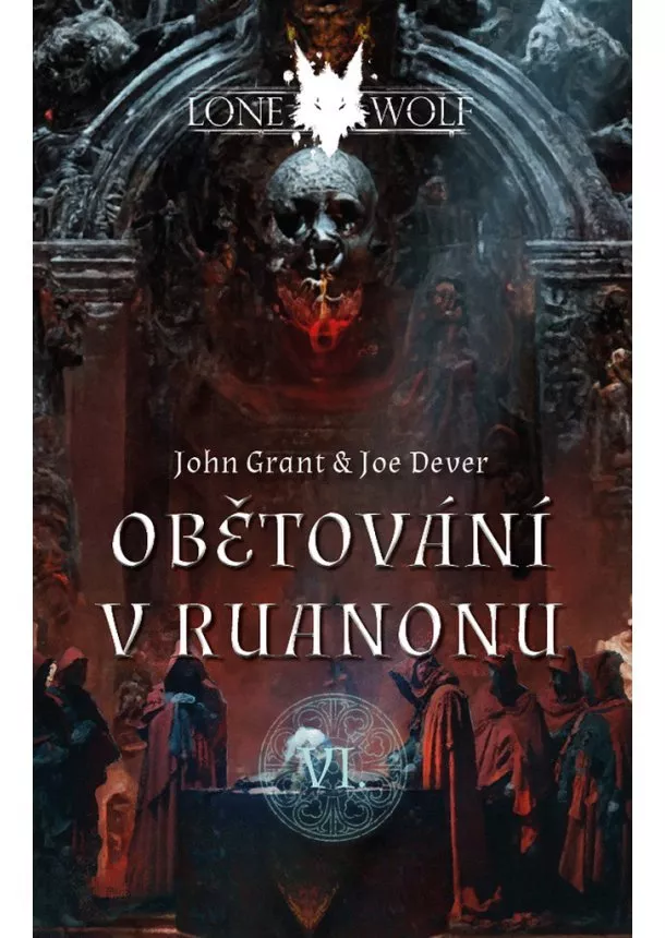 John Grant, Joe Dever - Lone Wolf VI: Obětování v Ruanonu - Lone Wolf (VI.díl)