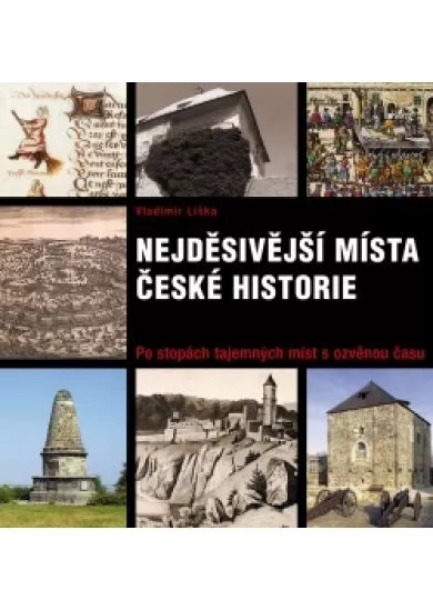 Nejděsivější místa české historie