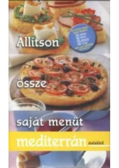 Állítson össze saját menüt MEDITERRÁN ÉTELEKBÖL