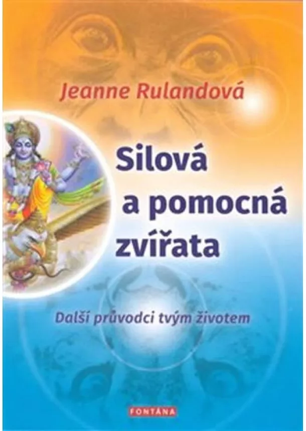 Jeanne Rulandová - Silová a pomocná zvířata - Další průvodci tvým životem