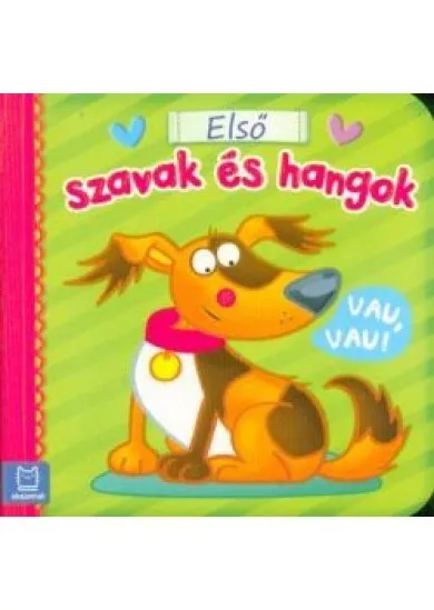 Első szavak és hangok - Vau, vau!