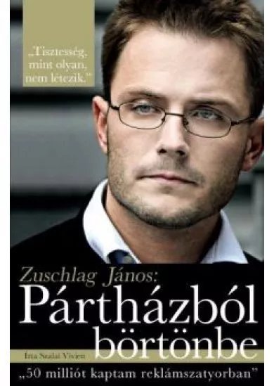 Zuschlag János:  Pártházból börtönbe