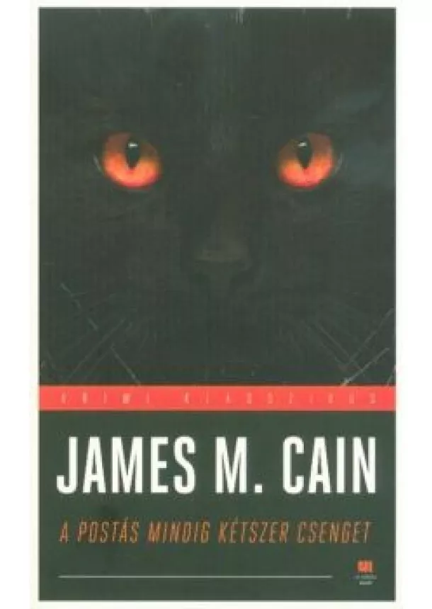 James M. Cain - A postás mindig kétszer csenget /Krimi klasszikus