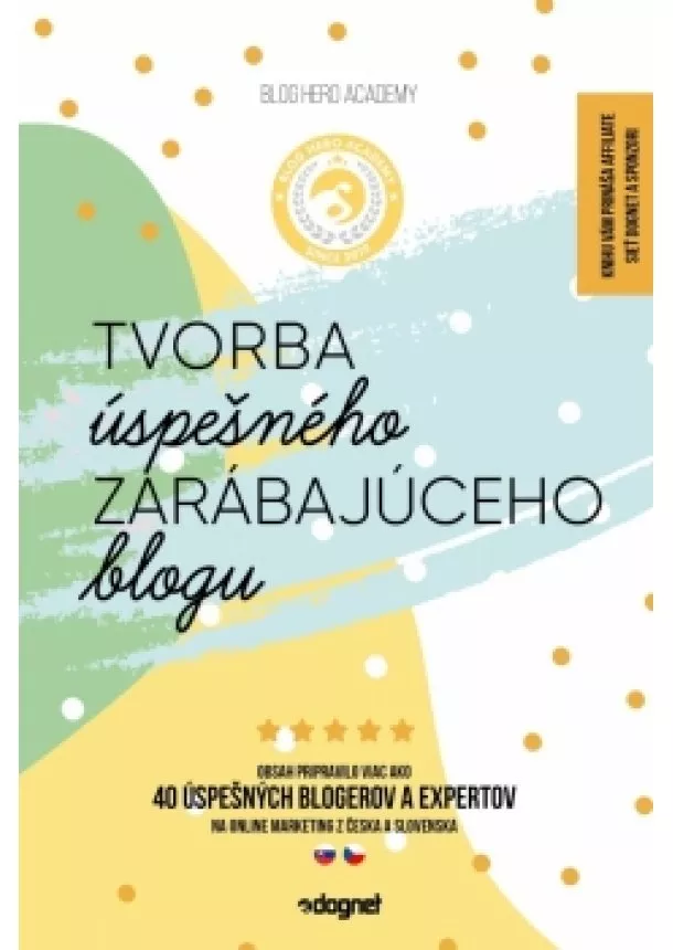 Kolektív autorov - Tvorba úspešného zarábajúceho blogu