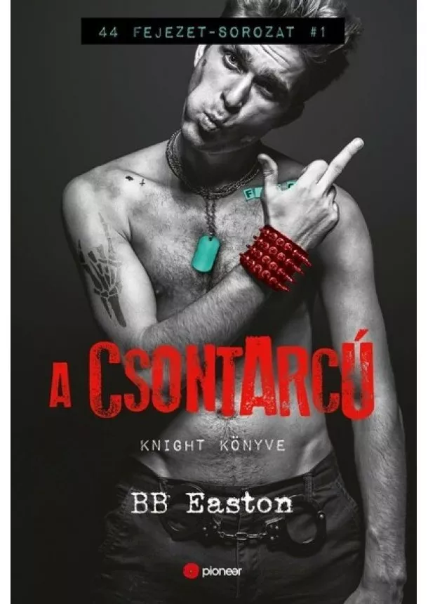 B. B. Easton - A Csontarcú - 44 fejezet-sorozat 1.