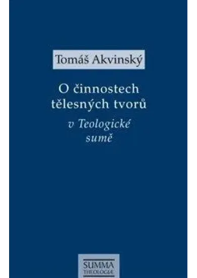 O činnostech tělesných tvorů v Teologické sumě