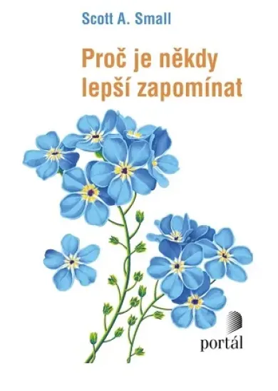 Proč je někdy lepší zapomínat