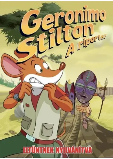 Geronimo Stilton: A riporter - Eltűntnek nyilvánítva (képregény)