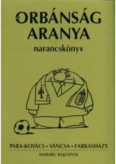 Az orbánság aranya - Narancskönyv