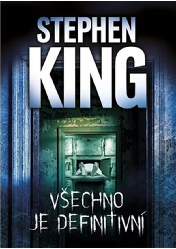 Stephen King  - Všechno je definitivní