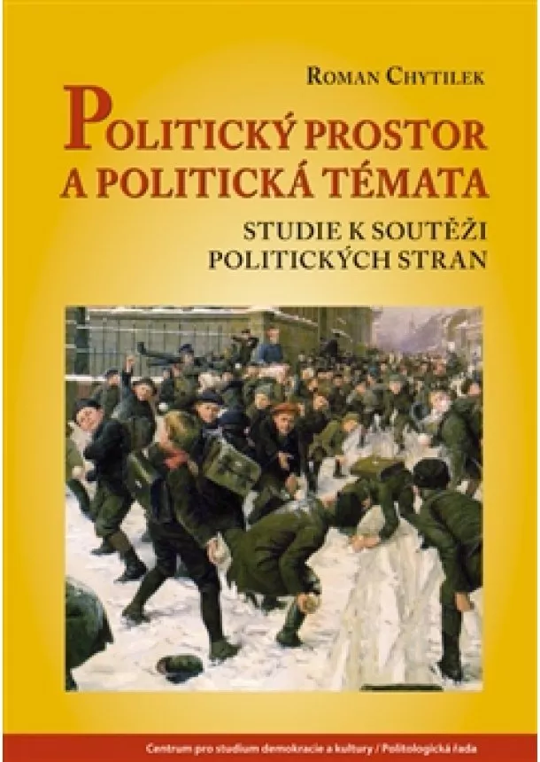 Roman Chytilek - Politický prostor a politická témata - Studie k soutěži politických stran