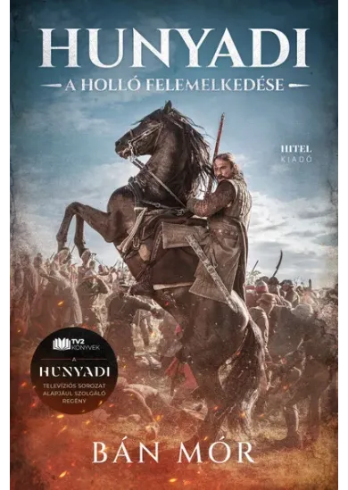 Hunyadi - A holló felemelkedése /A televíziós sorozat alapján készült regény