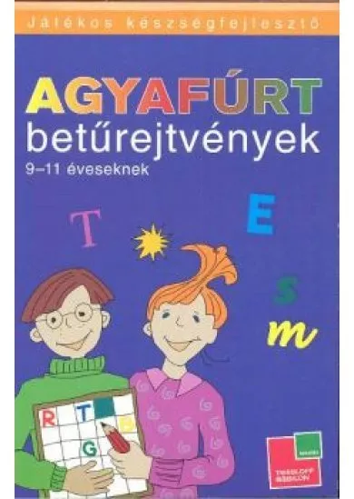 AGYAFÚRT BETŰREJTVÉNYEK 9-11 ÉVESEKNEK