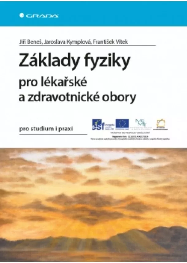 Jiří Beneš - Základy fyziky pro lékařské a zdravotnické obory pro studium i praxi