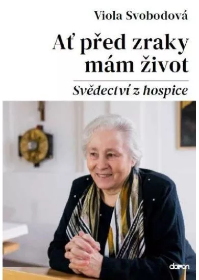 Ať před zraky mám život - Svědectví z ho