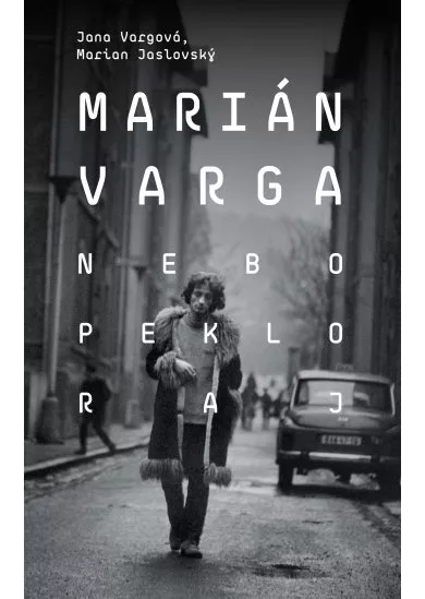 Marián Varga. Nebo, peklo, raj