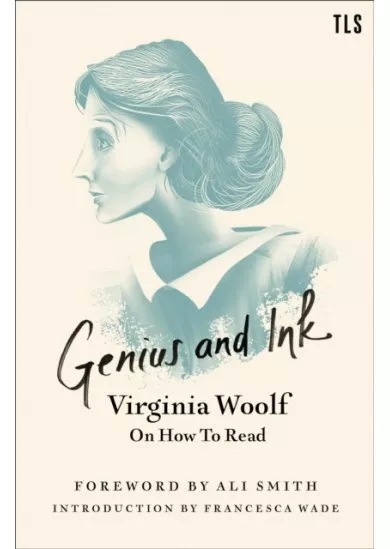 Genius And Ink: Virginia Woolf On How To Read