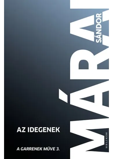 Az idegenek - A Garrenek műve 3. (új kiadás)