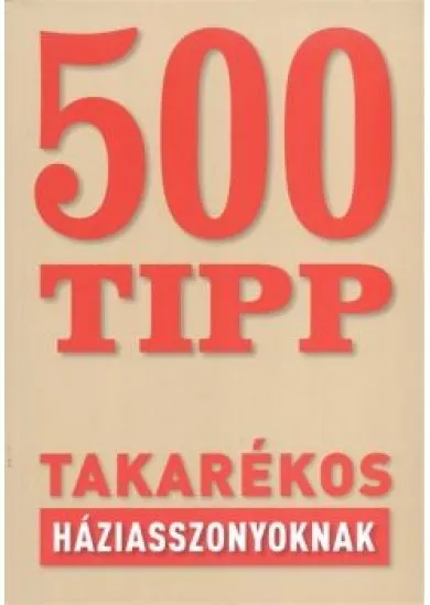 500 tipp takarékos háziasszonyoknak