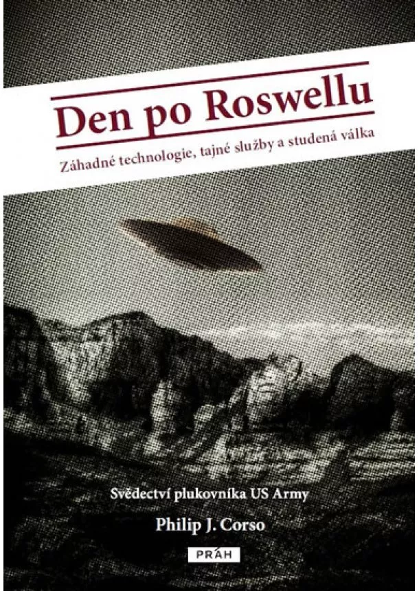 Philip J. Corso - Den po Roswellu - Záhadné technologie, tajné služby a studená válka