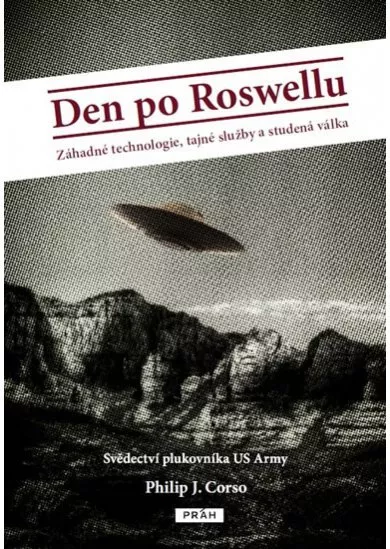 Den po Roswellu - Záhadné technologie, tajné služby a studená válka