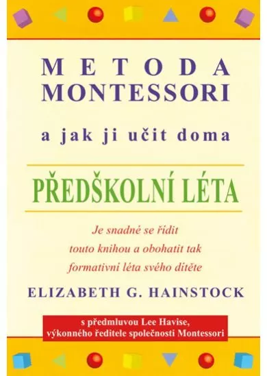 Metoda Montessori a jak ji učit doma – předškolní léta - 2.vydání