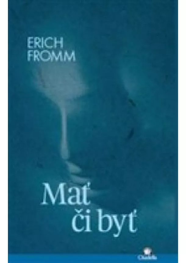 Erich Fromm - Mať či byť