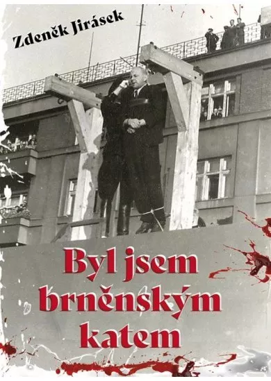 Byl jsem brněnským katem