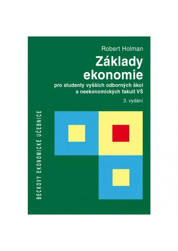 Robert Holman - Základy ekonomie - pro studenty vyšších odborných škol a neekonomických fakult VŠ. 3. vydání
