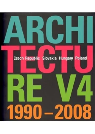Architecture V4 1990-2008 - Czech Republic – Slovakia – Hungary – Poland