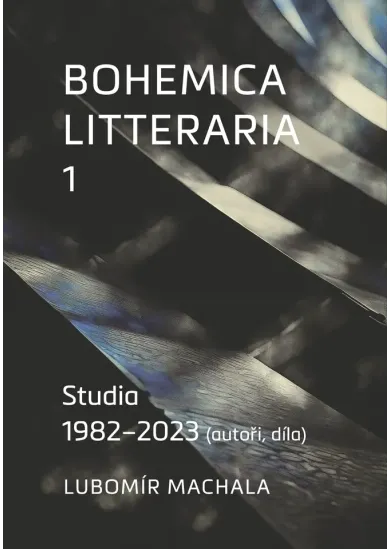 Bohemica litteraria 1. Studia 1982–2023 - (autoři, díla)