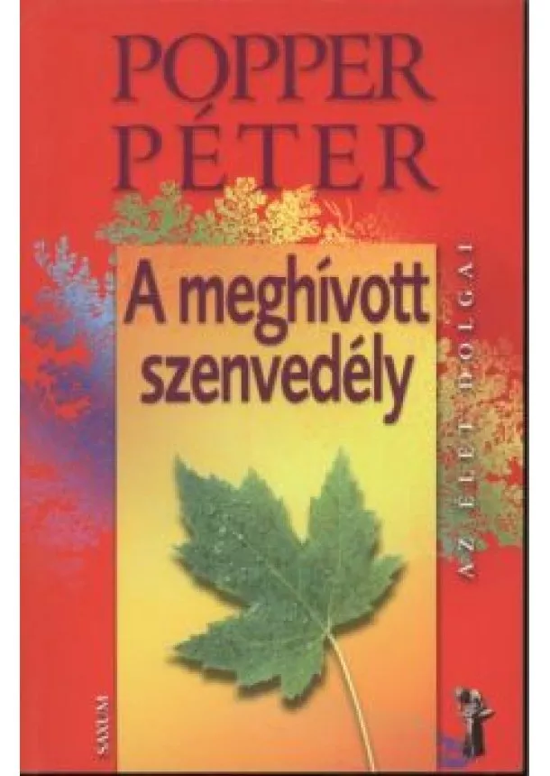 POPPER PÉTER - A MEGHÍVOTT SZENVEDÉLY