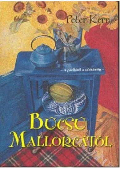 Búcsú Mallorcától /A paellától a zabkásáig