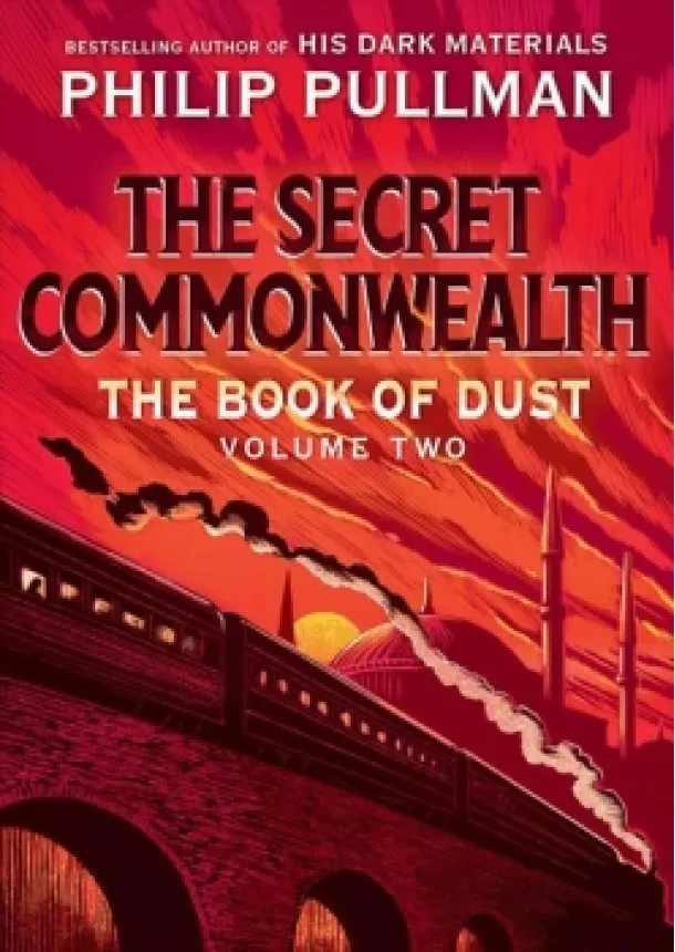 Philip Pullman - The Secret Commonwealth: The Book of Dust Volume Two