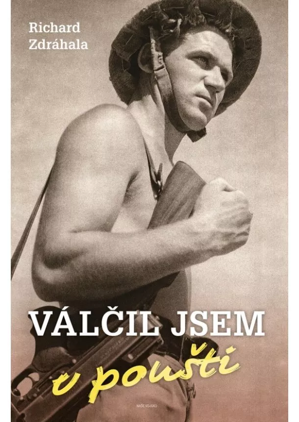 Richard Zdráhala - Válčil jsem v poušti